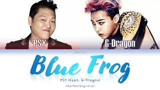 PSY (싸이) - Blue Frog (청개구리) (feat. G-Dragon) - Han/Rom/Eng Lyrics (가사)