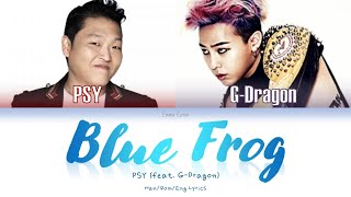 PSY (싸이) - Blue Frog (청개구리) (feat. G-Dragon) - Han/Rom/Eng Lyrics (가사)