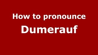How to pronounce Dumerauf