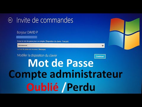 J'AI OUBLIE MON MOT DE PASSE ADMINISTRATEUR WINDOWS 10 /11
