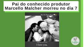 Pai do conhecido produtor Marcello Malcher morreu no dia 7