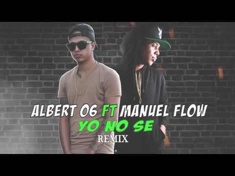 Albert06 El Veterano Ft. Manuel Flow - Yo No Se Remix (2016) Prod. Big David