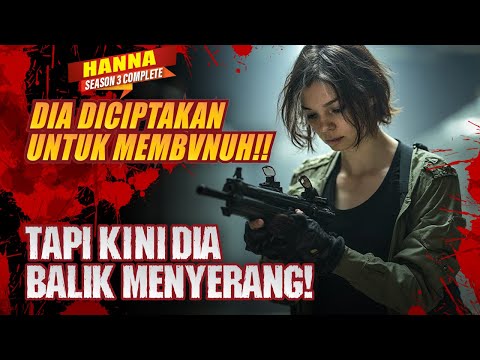MEREKA CIPTAKAN SENJATA SEMPURNA 🔥TAPI DIA MELAWAN BALIK | Alur Cerita Hanna Season 3