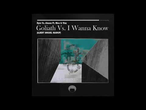 Dyro vs. Alesso Ft. Nico & Vinz - Goliath vs. I Wanna Know (Albert Singuel Mashup)