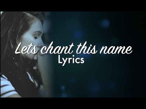 let's chant this name || lyrics