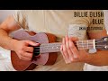 Billie Eilish – BLUE EASY Ukulele Tutorial With Chords / Lyrics