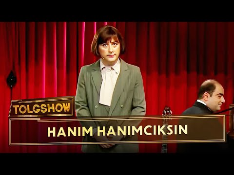 Hanım Hanımcıksın | Tolgshow