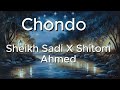 Chondo Lofi Slowed Reverb Sheikh Sadi X Shitom Ahmed X Alvee Lyrics Video