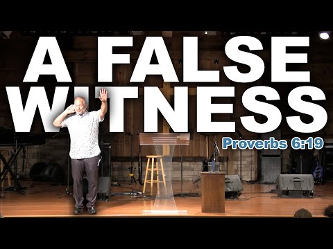 A False Witness Who Speaks Lies | Proverbs 6:19