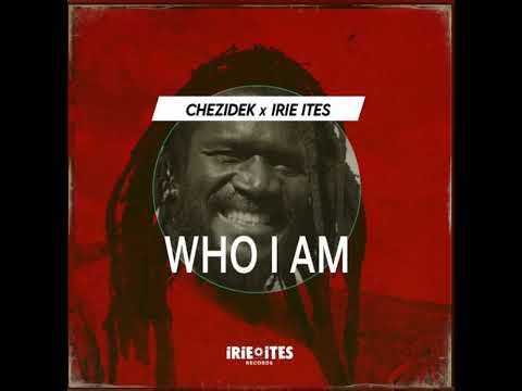 CHEZIDEK x IRIE ITES • WHO I AM (Edit) | Irie Ites Records [2022]