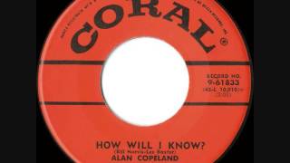 Alan Copeland - How Will I Know?