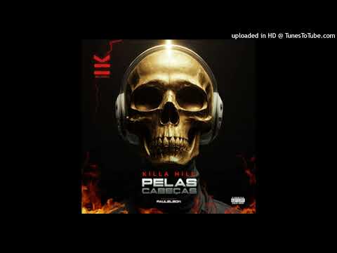 Killa Hill feat. Paulelson - Pelas Cabeças (Rap)