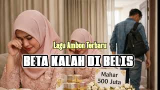 Download lagu BETA KALAH DI BELIS _LAGU AMBON VIRAL TERBARU 2026 (ROYAL AI MUSIK) mp3
