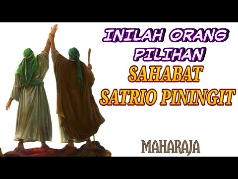 Inilah Orang Pilihan Sahabat Satrio Piningit