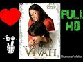 Milan Abhi Aadha Adhura Hai Full HD Vivah Movie