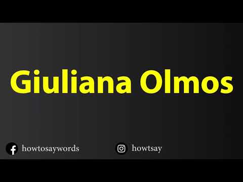 How To Pronounce Giuliana Olmos