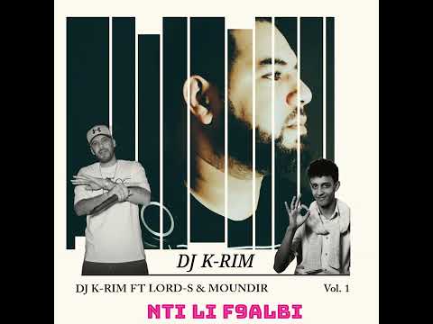 Dj K-rim F&T Lord-S & Moundir (Nti li f9albi - انت اللي فقلبي)