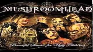 MushroomHead-  Ill Be Here