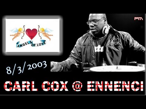 Carl Cox - Angels Of Love @ Ennenci 8/3/2003