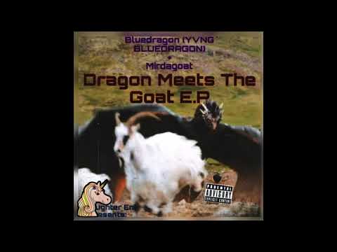 YVNG BLUEDRAGON  x Mirdagoat - Dragon Meets The Goat [Full EP]