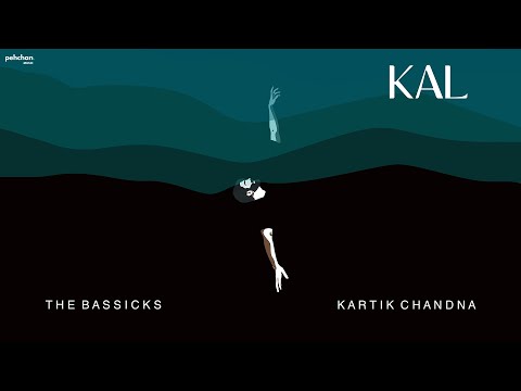 Kal - Official Song | The Bassicks x Kartik Chandna | New Hindi Song 2021