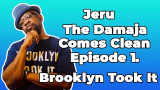 Jeru The Damaja Comes Clean Episode 1 - Brooklyn Took It