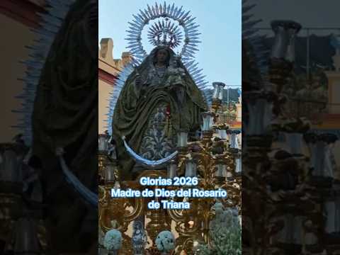Glorias 26 I Madre de Dios del Rosario (Madre de Dios del Rosario de Triana)