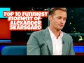 TOP 10 funniest moments of Alexander Skarsgard