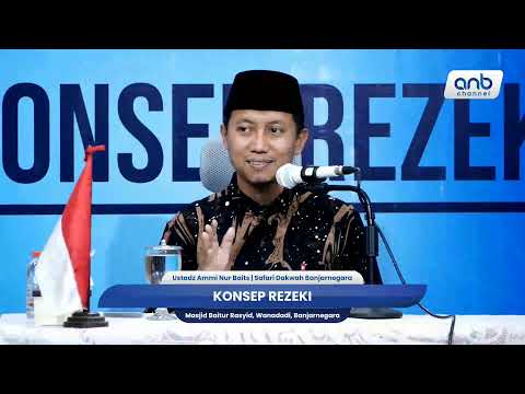 Konsep Rezeki | Ustadz Ammi Nur Baits