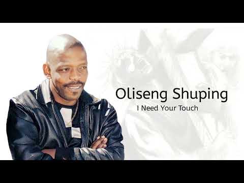 Oleseng Shuping - I need your touch