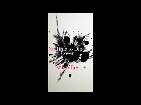 Pallavi Roy No Time To Die | Cover Song by Pallavi Roy 