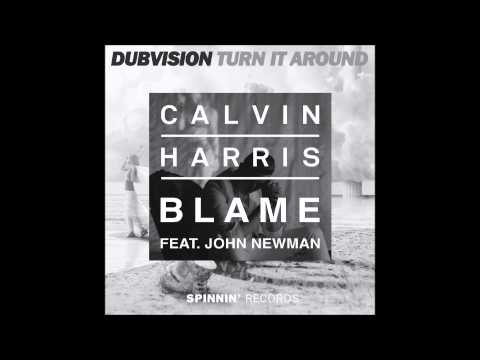 Blame It Around / DubVision- Turn It Around vs. Calvin Harris ft. John Newman- Blame