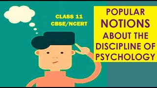 CLASS-11,PSYCHOLOGY,CHAPTER-1.POPULAR NOTIONS ABOUT THE DISCIPLINE OF PSYCHOLOGY #cbse #ncert