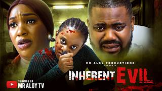 INHERENT EVIL  (triller) - mr aloy ,Latest movie 2026, new Nigerian movies 2026 , african movies
