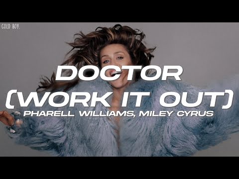 Pharrell Williams & Miley Cyrus - Doctor (Work It Out) (Lyrics)