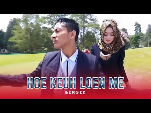 BERGEK - HOE KEUH LOEN ME (Official Music video)