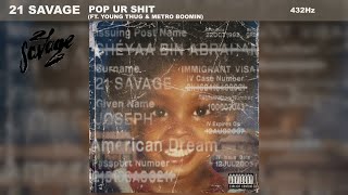 21 Savage, Young Thug & Metro Boomin - pop ur shit (432Hz)