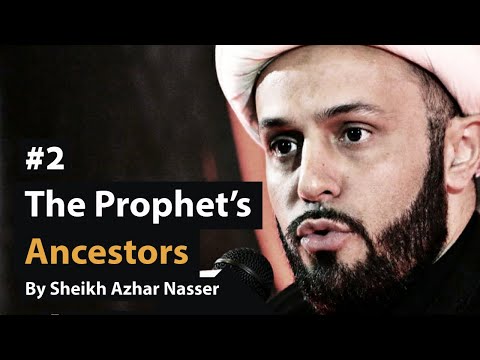[2] The Prophet's Ancestors | Life Of Prophet Muhammad | Sheikh Azhar Nasser