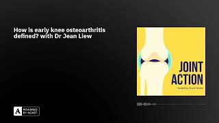 How is early knee osteoarthritis defined? with Dr Jean Liew