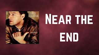 David Gilmour - Near the end (Lyrics)