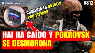 FRENTE AL LÍMITE | Rusia captura Hai | Siversk RESISTIENDO AL LÍMITE |Pokrovsk AL BORDE DEL DERRUMBE
