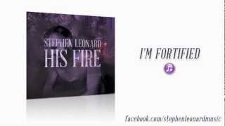 I'm Fortified: Stephen Leonard