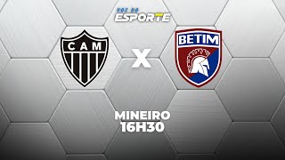 ATLÉTICO-MG X BETIM - AO VIVO | CAMPEONATO MINEIRO – 11/01/2026