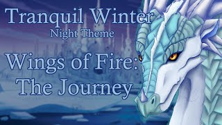 (Wings of Fire: The Journey) Tranquil Winter - Icewing Kingdom Night Theme