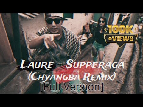 Laure - SUPPERAGA(Chyangba Full)||Mr.19XX