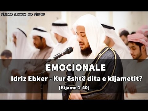 Emocionale | Idriz Ebker - Kur është dita e kijametit? [Kijame 1-40]