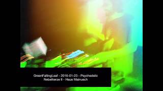 2016-01-23 - Nebelkerze II - Haus Mainusch - Psychedelic