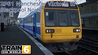 2P61 Manchester VIctoria to Blackpool North - Blackpool Branches - Class 142 - Train Sim World 6