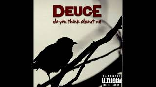 Deuce - Do You Think About Me?