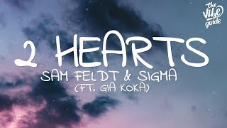 Sam Feldt &amp; Sigma - 2 Hearts (Lyrics) ft. Gia Koka